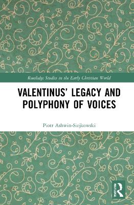 Valentinus’ Legacy and Polyphony of Voices book