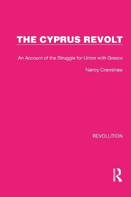 The Cyprus Revolt: An Account of the Struggle for Union with Greece by Nancy Crawshaw