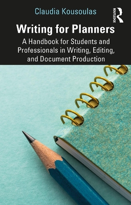 Writing for Planners: A Handbook for Students and Professionals in Writing, Editing, and Document Production book