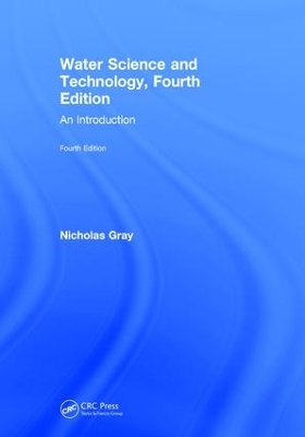 Water Science and Technology, Fourth Edition by Nicholas Gray