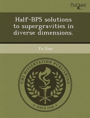 Half-Bps Solutions to Supergravities in Diverse Dimensions book