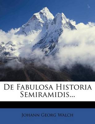 de Fabulosa Historia Semiramidis... book