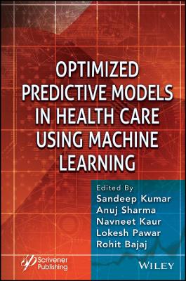 Optimized Predictive Models in Health Care Using Machine Learning by Sandeep Kumar