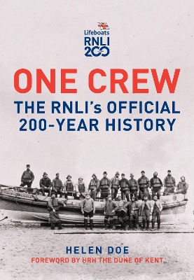 One Crew: The RNLI's Official 200-Year History by Helen Doe