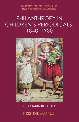 Philanthropy in Children's Periodicals, 1840 1930: The Charitable Child book