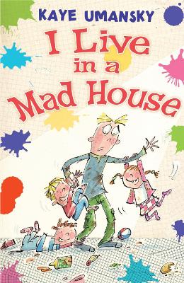 I Live in a Mad House by Kaye Umansky