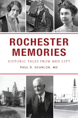 Rochester Memories: Historic Tales from Med City book