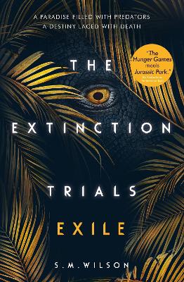 The Extinction Trials: Exile by S.M. Wilson