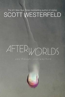 Afterworlds by Scott Westerfeld