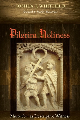 Pilgrim Holiness by Joshua J Whitfield