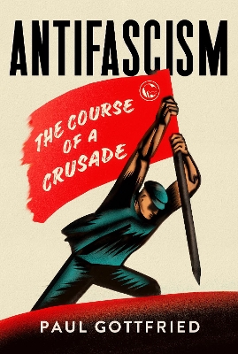 Antifascism: The Course of a Crusade book