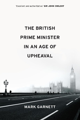 The British Prime Minister in an Age of Upheaval book