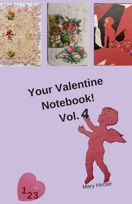 Your Valentine Notebook! Vol. 4 book