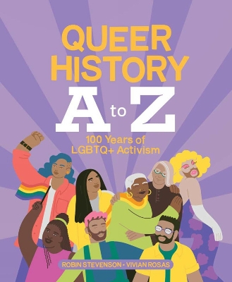 Queer History A to Z: 100 Years of LGBTQ+ Activism book