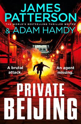 Private Beijing: A brutal attack. An agent missing. (Private 17) by James Patterson