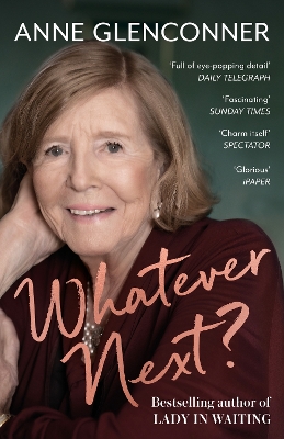 Whatever Next?: Lessons from an Unexpected Life by Anne Glenconner