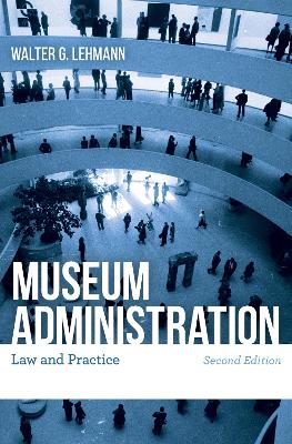 Museum Administration: Law and Practice book
