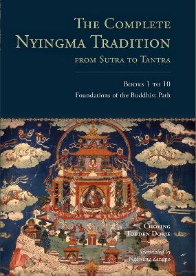 Complete Nyingma Tradition From Sutra To Tantra, Books 1 To10 book