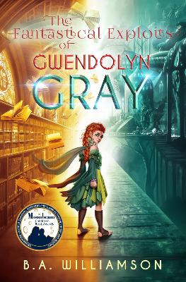 The Fantastical Exploits of Gwendolyn Gray: Book 2 book