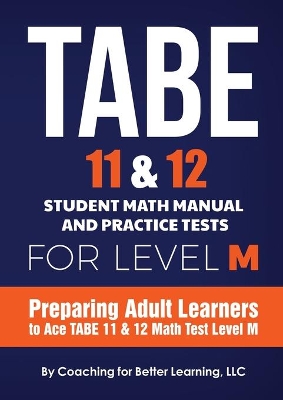 TABE 11 and 12 Student Math Manual and Practice Tests for LEVEL M book