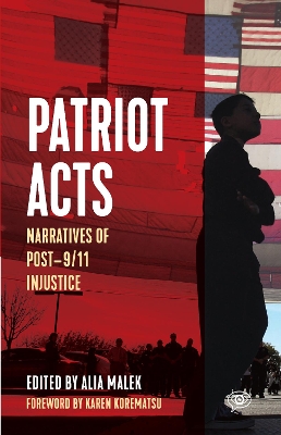 Patriot Acts: Narratives of Post-9/11 Injustice book