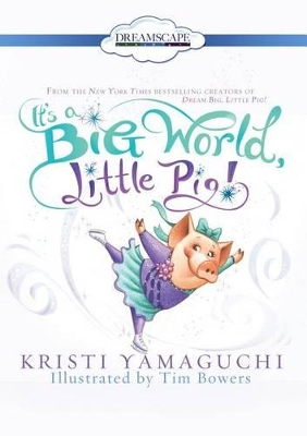 It's a Big World, Little Pig by Kristi Yamaguchi