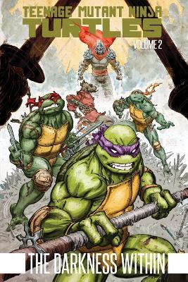 Teenage Mutant Ninja Turtles Volume 2: The Darkness Within book