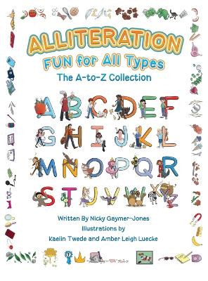 Alliteration Fun For All Types: The A to Z Collection book