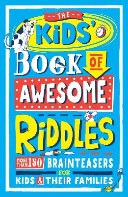 The Kids’ Book of Awesome Riddles: More than 150 brain teasers for kids and their families book