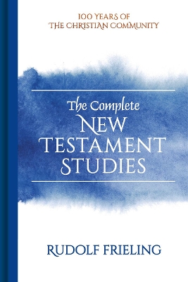 The Complete New Testament Studies by Rudolf Frieling