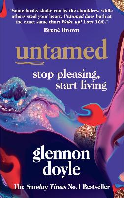 Untamed: Stop Pleasing, Start Living: THE NO.1 SUNDAY TIMES BESTSELLER by Glennon Doyle