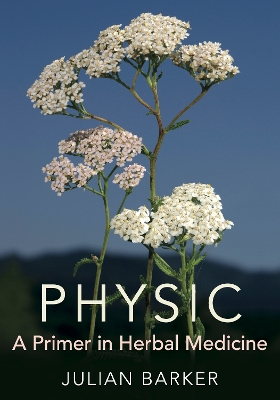 Physic: A Primer of Herbal Medicine book