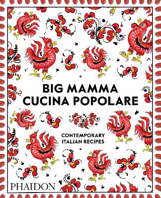 Big Mamma Cucina Popolare: Contemporary Italian Recipes book