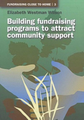 Building Fundraising Programs to Attract Community Support book