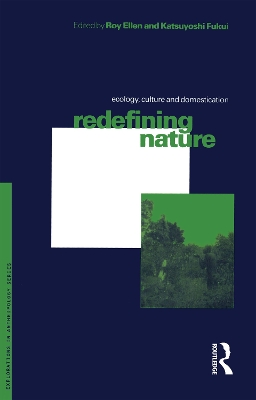 Redefining Nature by Roy Ellen