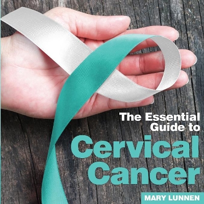 Cervical Cancer: The Essential Guide to book