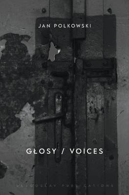 Glosy / Voices: Bilingual edition by Jan Polkowski
