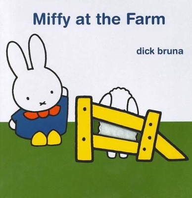 Miffy at the Farm: A Touch-and-Feel Flap Book book