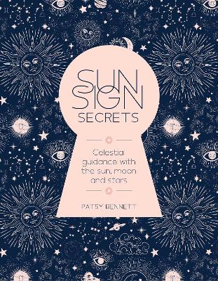 Sun Sign Secrets: Celestial guidance at your fingertips book