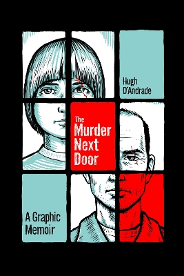 The Murder Next Door: A Graphic Memoir book