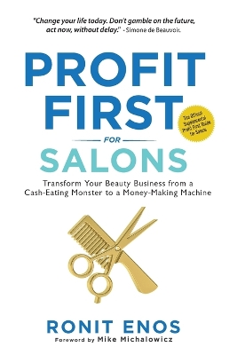 Profit First for Salons: Transform Your Beauty Business from a Cash-Eating Monster to a Money-Making Machine book