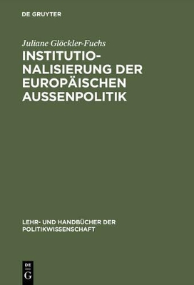 Institutionalisierung Der Europ�ischen Au�enpolitik book