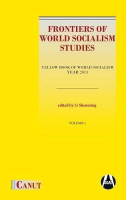 Frontiers of World Socialism Studies- Vol.I by Shenming Li