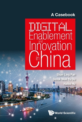 Digital Enablement And Innovation In China: A Casebook book