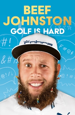 Golf Is Hard by Andrew ‘Beef’ Johnston