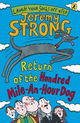 The Return of the Hundred-Mile-an-Hour Dog by Jeremy Strong