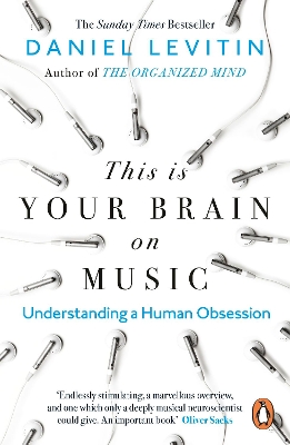 This is Your Brain on Music: Understanding a Human Obsession by Daniel Levitin