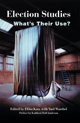 Election Studies: What's Their Use? book