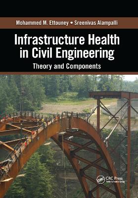 Infrastructure Health in Civil Engineering: Theory and Components book