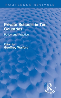 Private Schools in Ten Countries: Policy and Practice by Geoffrey Walford